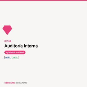 Kit Auditoría Interna — Plantillas Ciber Iuris