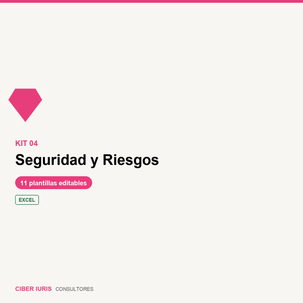 Kit Seguridad y Riesgos — Plantillas Ciber Iuris
